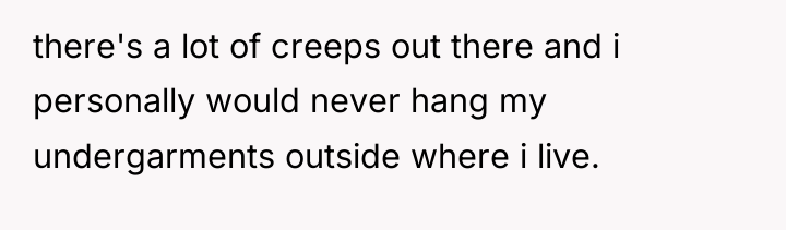 there's a lot of creeps out there and i personally...
