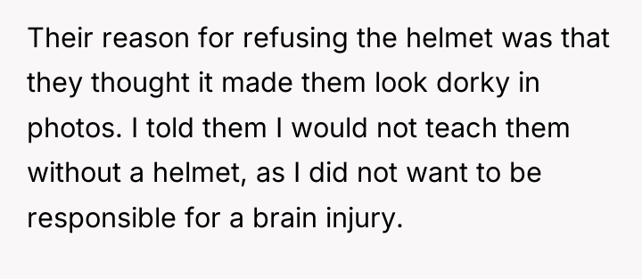 Their reason for refusing the helmet was that they thought...