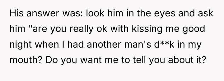 His answer was: look him in the eyes and ask...