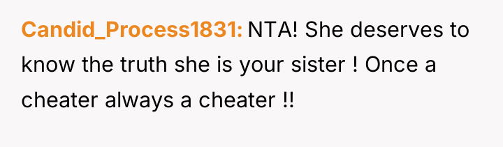 Candid_Process1831 NTA! She deserves to know the truth she is...