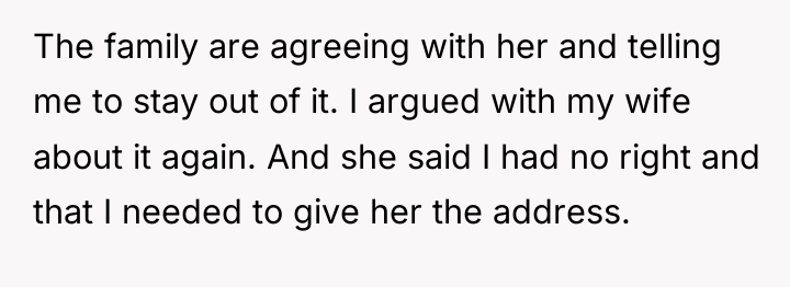 The family are agreeing with her and telling me to...