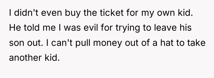 I didn't even buy the ticket for my own kid....