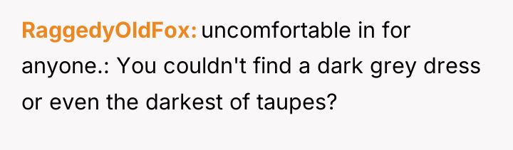 RaggedyOldFox uncomfortable in for anyone.: You couldn't find a dark...