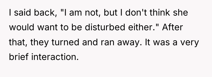 I said back, "I am not, but I don't think...