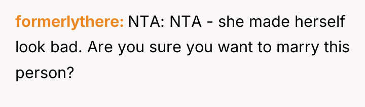 formerlythere NTA: NTA - she made herself look bad. Are...