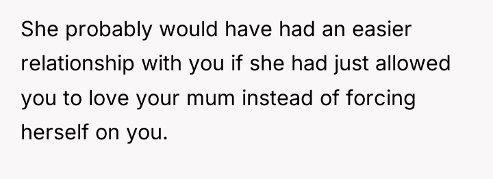 She probably would have had an easier relationship with you...