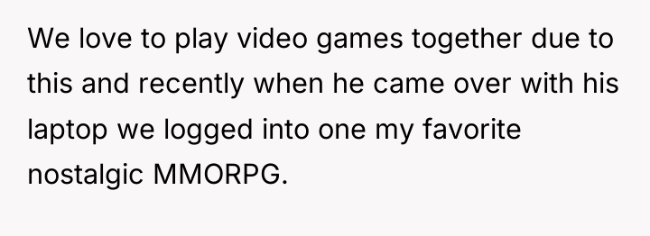 We love to play video games together due to this...