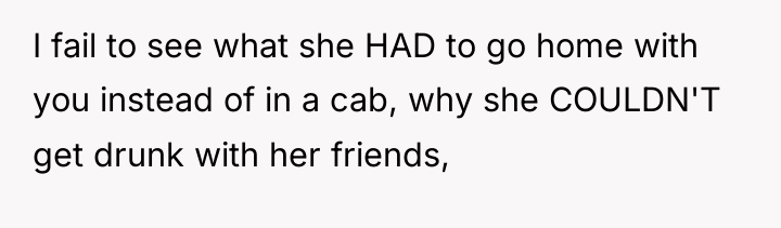 I fail to see what she HAD to go home...