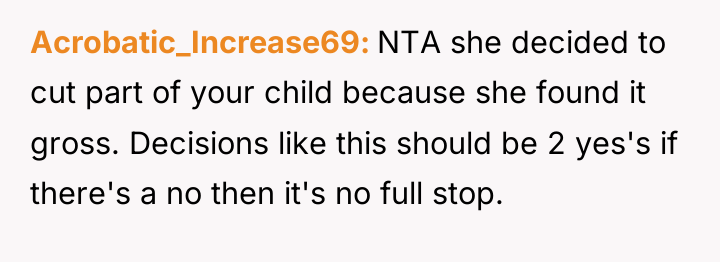 Acrobatic_Increase69 NTA she decided to cut part of your child...