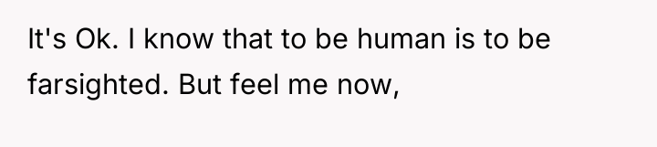 It's Ok. I know that to be human is to...