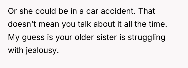 Or she could be in a car accident. That doesn't...