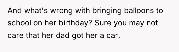 And what's wrong with bringing balloons to school on her...