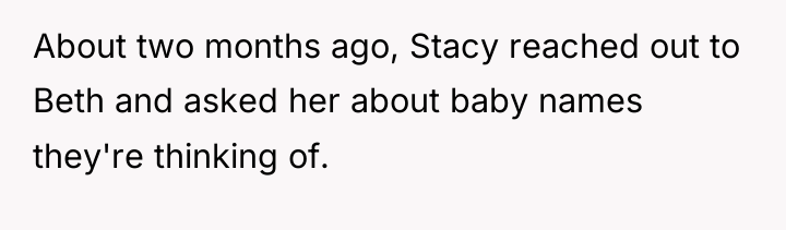 About two months ago, Stacy reached out to Beth and...
