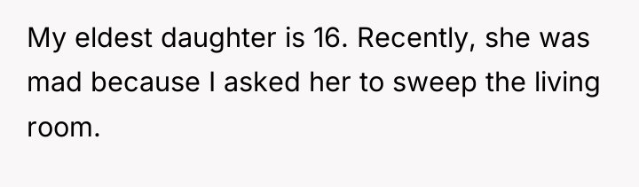 My eldest daughter is 16. Recently, she was mad because...