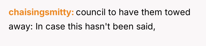 chaisingsmitty council to have them towed away: In case this...