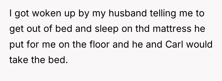 I got woken up by my husband telling me to...