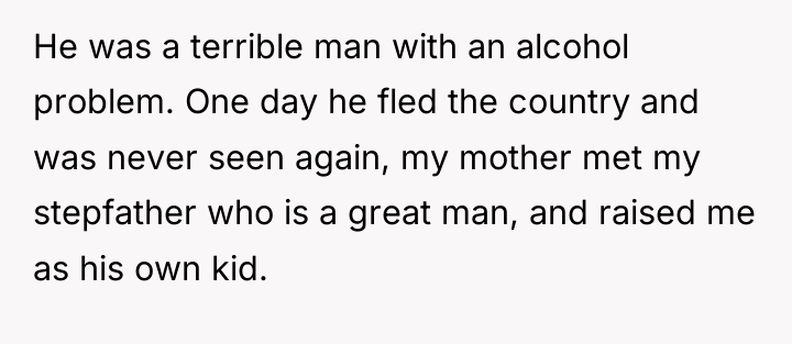 He was a terrible man with an alcohol problem. One...