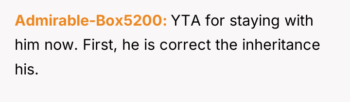 Admirable-Box5200 YTA for staying with him now. First, he is...