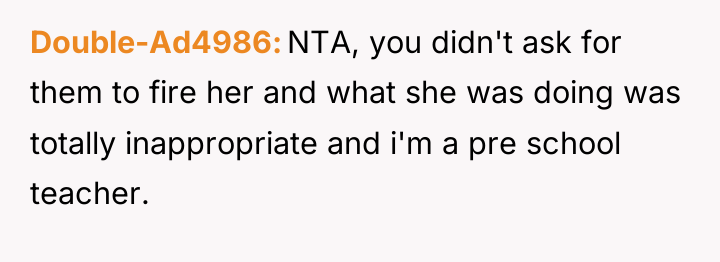Double-Ad4986 NTA, you didn't ask for them to fire her...