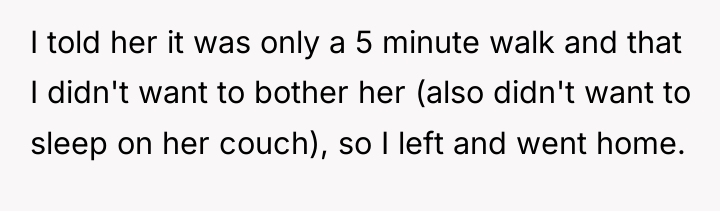I told her it was only a 5 minute walk...
