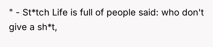 " - St*tch Life is full of people said: who...