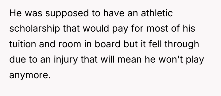 He was supposed to have an athletic scholarship that would...