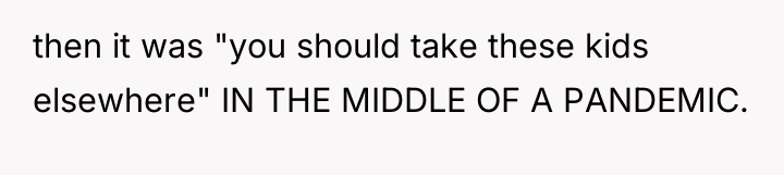 then it was "you should take these kids elsewhere" IN...