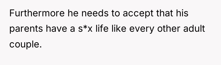 Furthermore he needs to accept that his parents have a...