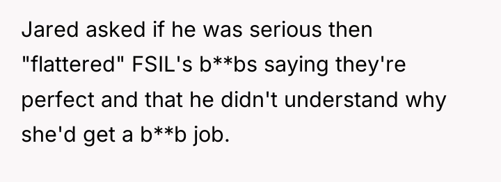 Jared asked if he was serious then "flattered" FSIL's b**bs...