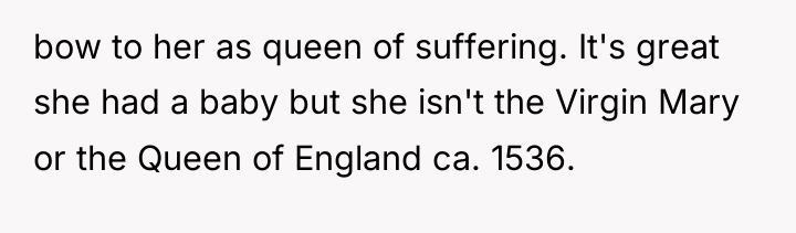 bow to her as queen of suffering. It's great she...