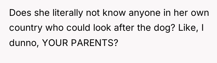 Does she literally not know anyone in her own country...