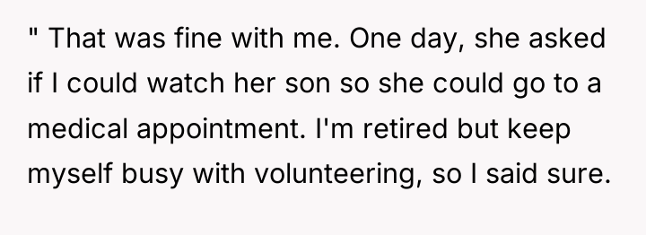 " That was fine with me. One day, she asked...