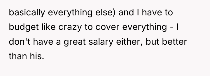 basically everything else) and I have to budget like crazy...