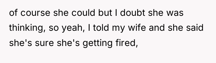 of course she could but I doubt she was thinking,...