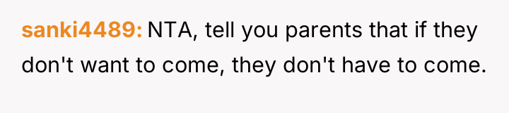 sanki4489 NTA, tell you parents that if they don't want...