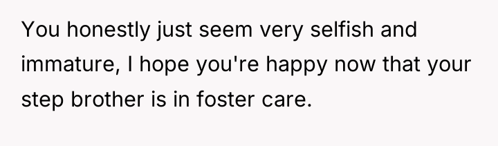 You honestly just seem very selfish and immature, I hope...