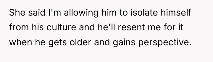She said I'm allowing him to isolate himself from his...