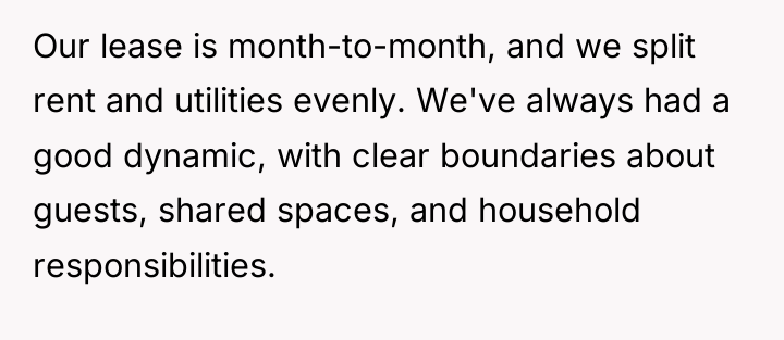 Our lease is month-to-month, and we split rent and utilities...