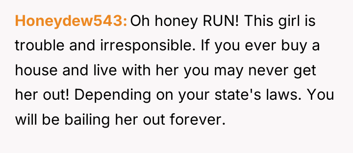 Honeydew543 Oh honey RUN! This girl is trouble and irresponsible....