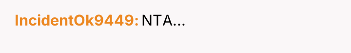 IncidentOk9449 NTA...