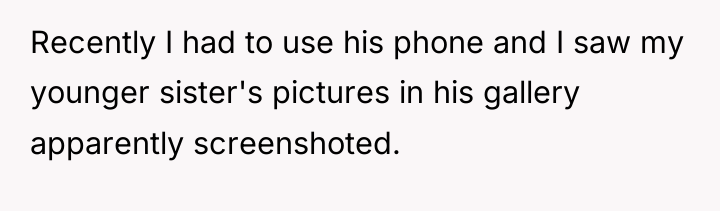 Recently I had to use his phone and I saw...