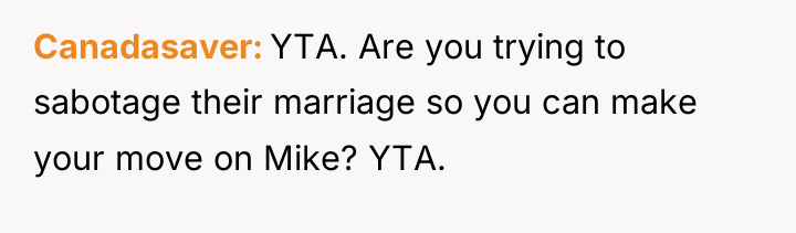 Canadasaver YTA. Are you trying to sabotage their marriage so...