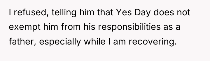 I refused, telling him that Yes Day does not exempt...