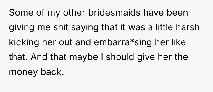 Some of my other bridesmaids have been giving me shit...
