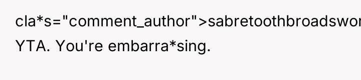 cla*s="comment_author">sabretoothbroadsword: YTA. You're embarra*sing.