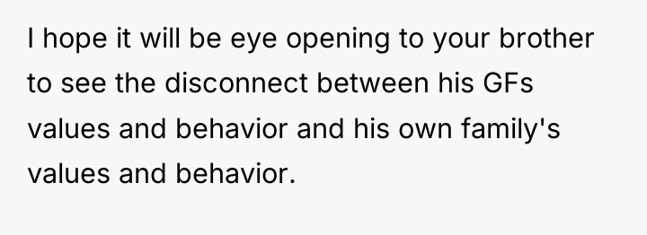 I hope it will be eye opening to your brother...