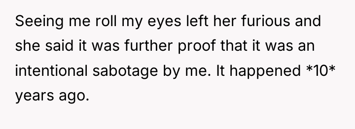 Seeing me roll my eyes left her furious and she...