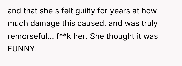 and that she's felt guilty for years at how much...