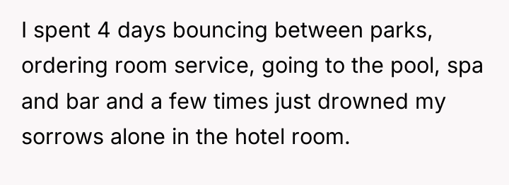 I spent 4 days bouncing between parks, ordering room service,...