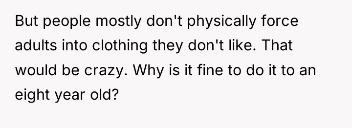 But people mostly don't physically force adults into clothing they...
